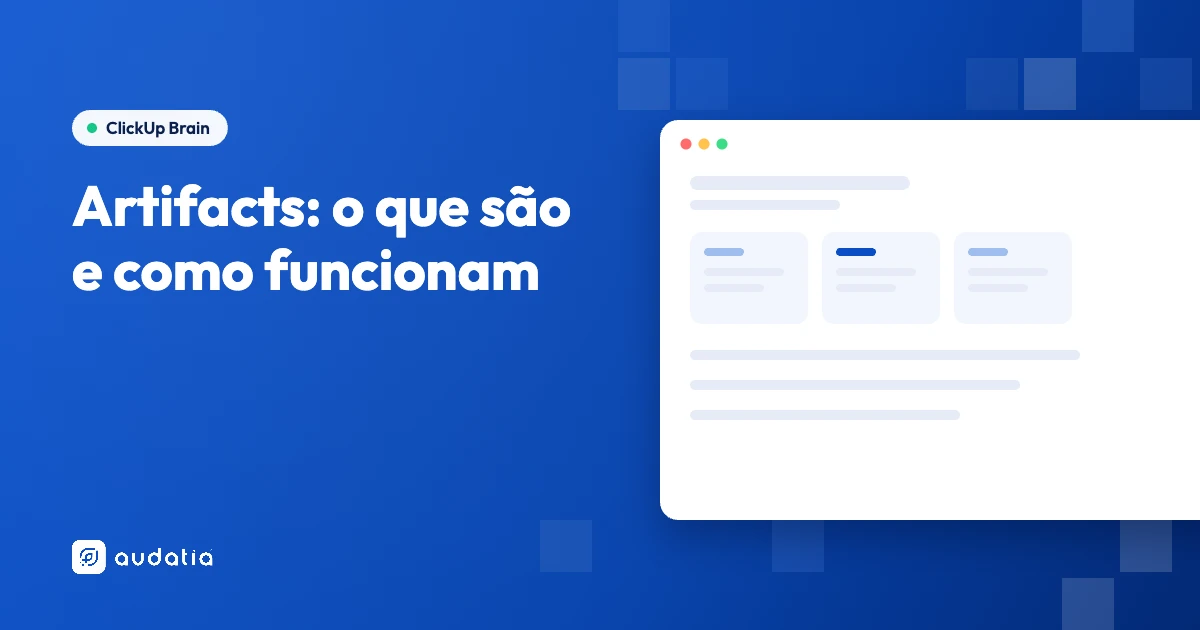 ClickUp Artifacts: o que são e como funcionam na prática