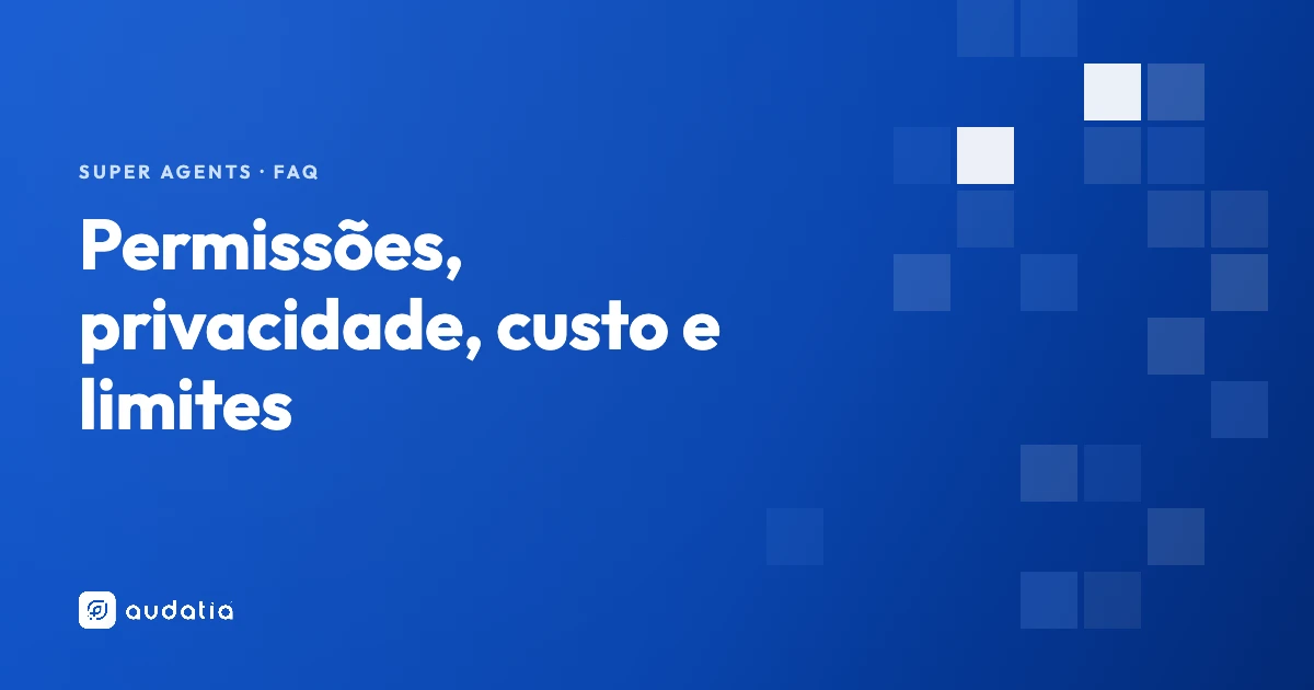 Super Agents do ClickUp: permissões, privacidade, custo e limites