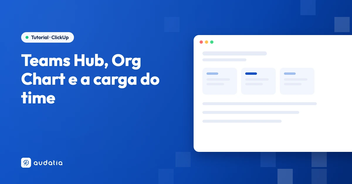 Teams Hub do ClickUp: times, Org Chart e a carga de cada pessoa