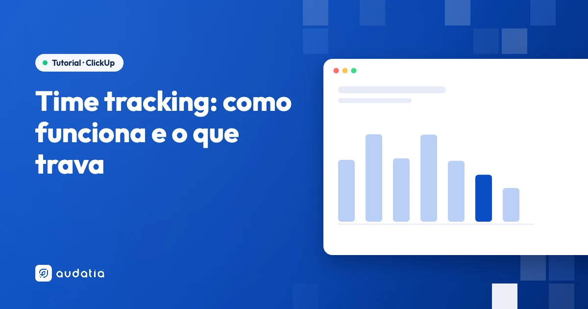 Time tracking do ClickUp: como funciona e o que trava