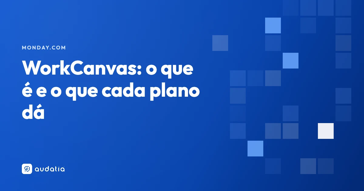 WorkCanvas: o que é, como funciona e o que cada plano dá